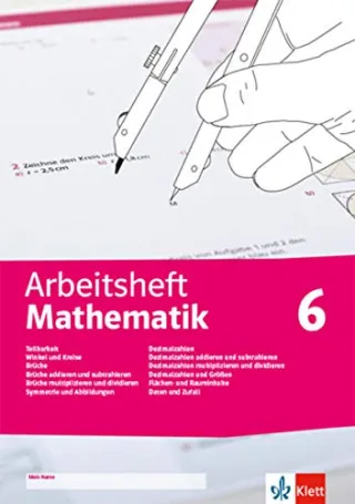 Arbeitsheft Mathematik 6. Teilbarkeit Winkel und Kreise Brüche Symmetrie und Abbildungen Dezimalzahlen und Größen Flächen- und Rauminhalte Daten ... 6 (Arbeitsheft Mathematik. Ausgabe ab 2020)