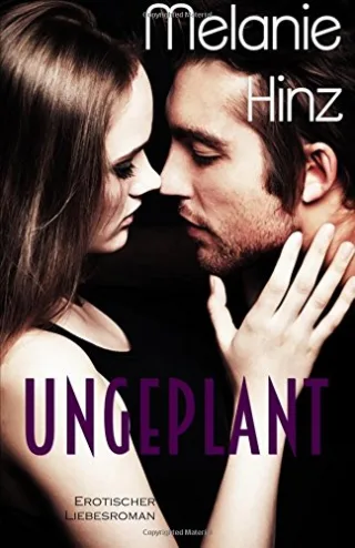 Ungeplant [Taschenbuch] [2012] Hinz Melanie