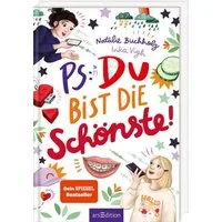 PS: Du bist die Schönste! (PS: Du bist die Beste! 7) / Natalie Buchholz