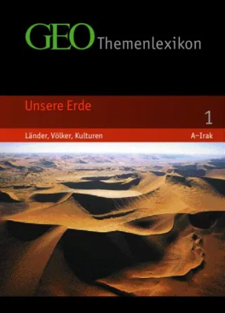 GEO Themenlexikon Band 1: Unsere Erde - Länder Völker Kulturen [Gebundene Ausgabe] [2006] Peter-Matthias Gaede