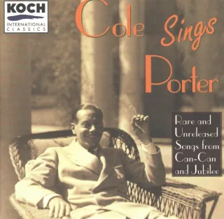 Cole Sings Porter (Rare And Unreleased Songs From Can-Can And Jubilee)