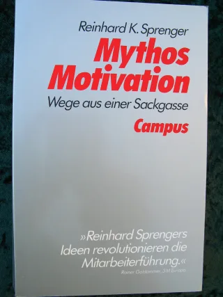 Mythos Motivation: Wege aus einer Sackgasse
