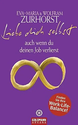 Liebe dich selbst auch wenn du deinen Job verlierst [Taschenbuch] [2009] Zurhorst Eva-Maria Zurhorst Wolfram