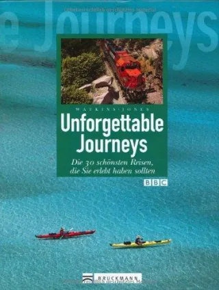 Unforgettable Journeys: Die 30 schönsten Reisen die Sie erlebt haben sollten