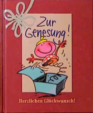 Herzlichen Glückwunsch! Zur Genesung