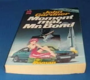Moment mal Mr. Bond. Roman.
