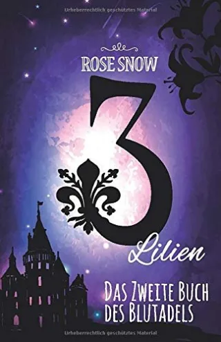 3 Lilien: Das zweite Buch des Blutadels (Die Bücher des Blutadels Band 2)