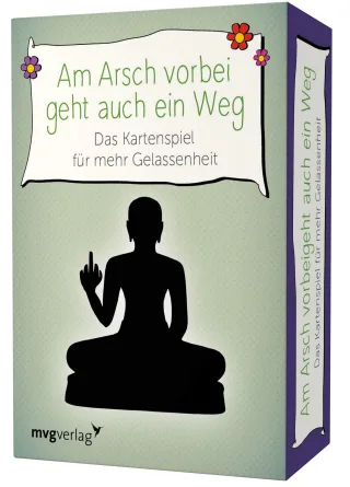 Am Arsch vorbei geht auch ein Weg ? Das Kartenspiel für mehr Gelassenheit