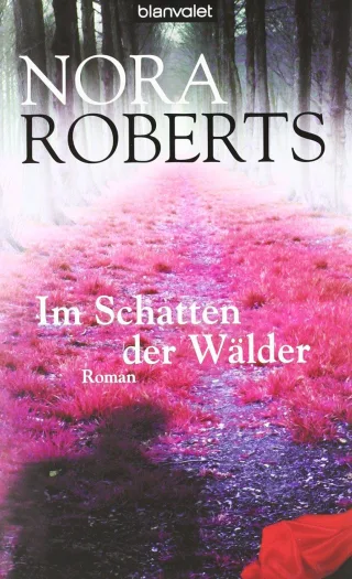 Im Schatten der Wälder: Roman [Gebundene Ausgabe] [2011] Roberts Nora Pée Margarethe van