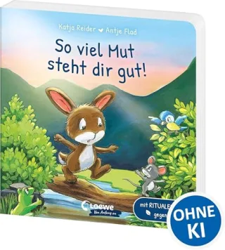 So viel Mut steht dir gut!: Mit Ritualen gegen Angst - Pappbilderbuch für Kleinkinder ab 18 Monaten (Loewe von Anfang an)