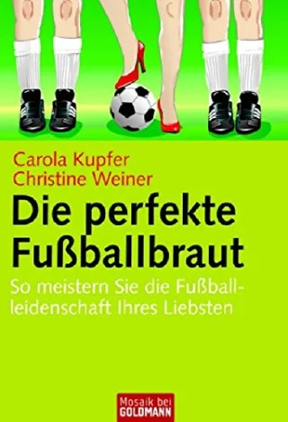 Die perfekte Fußballbraut: So meistern Sie die Fußballleidenschaft Ihres Liebsten