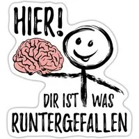 Spreadshirt Aufkleber Hier Dir Ist Was Runtergefallen Lustiger Spruch Mit Gehirn Sticker Auf