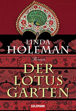 Der Lotusgarten [Taschenbuch] [2009] Linda Holeman