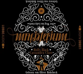 Magisterium: Der Weg ins Labyrinth. Teil 1. [Audio CD] [2014] Clare Cassandra Black Holly Danysz Sebastian Rohrbeck Oliver Brauner Anne
