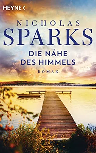 Die Nähe des Himmels: Roman [Taschenbuch] [2006] Sparks Nicholas Zöfel Adelheid