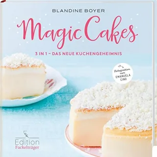 Magic Cakes - 3 in 1 - Das neue Kuchengeheimnis [Gebundene Ausgabe] [2016] Blandine Boyer