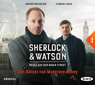 Sherlock & Watson - Neues aus der Baker Street: Das Rätsel von Musgrave Abbey (Fall 1): Hörspiel mit Johann von Bülow Florian Lukas u.v.a. (1 CD)