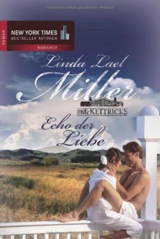 Die McKettricks Band 2: Echo der Liebe [Taschenbuch] [2009] Linda Lael Miller Tess Martin