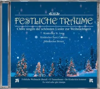 Festliche Träume-Chöre Singen die Schönsten Lieder zur Weihnachtszeit