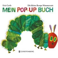 Die kleine Raupe Nimmersatt - Mein Pop-up Buch / Eric Carle