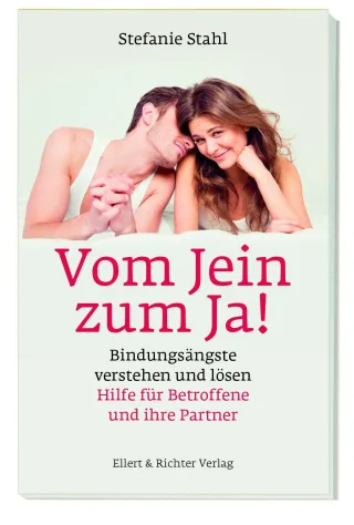 Vom Jein zum Ja!: Bindungsangst verstehen und lösen. Hilfe für Betroffene und ihre Partner [Taschenbuch] [2015] Stefanie Stahl