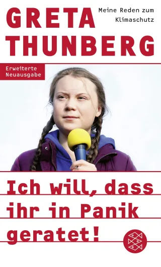 Ich will dass ihr in Panik geratet!: Meine Reden zum Klimaschutz
