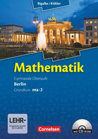 Mathematik Sekundarstufe II Ausgabe Berlin Neubearbeitung Kerncurriculum Bd. MA-2: Grundkurs Qualifikationsphase [Taschenbuch] [2010] Bigalke Dr. Anton Köhler Dr. Norbert Kuschnerow Dr. Horst Ledworuski Dr. Gabriele