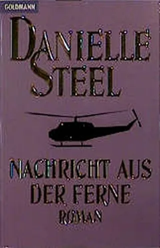 Nachricht aus der Ferne: Roman [Taschenbuch] [2003] Steel Danielle Rothmann Ingrid