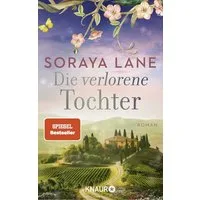 Die verlorene Tochter / Soraya Lane