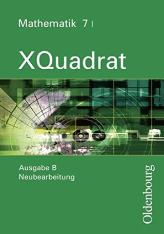 XQuadrat (Oldenbourg) - Ausgabe B - Bayern Neubearbeitung: Band 7 I - Schülerbuch