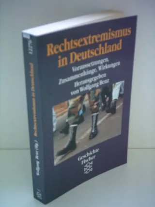 Rechtsextremismus in Deutschland: Voraussetzungen Zusammenhänge Wirkungen