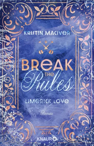Limerick Love. Break the Rules: Roman | New Adult Romance I Historical Romance meets Sports Romance im malerischen Irland