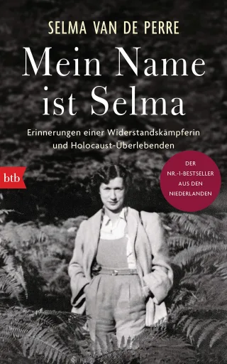 Mein Name ist Selma: Erinnerungen einer Widerstandskämpferin und Holocaust-Überlebenden