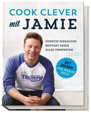 Cook clever mit Jamie: günstig einkaufen bewußt essen alles verwerten [Gebundene Ausgabe] [2013] Jamie Oliver