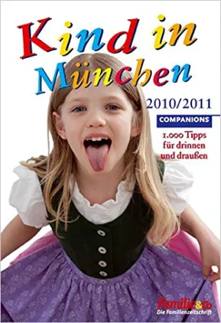 Kind in München 2010/2011: 1.000 Tipps für drinnen und draußen
