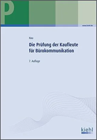 Die Prüfung der Kaufleute für Bürokommunikation (Prüfungsbücher für kaufmännische Ausbildungsberufe)