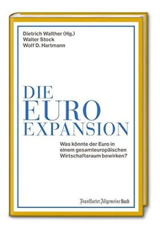 Die Euro-Expansion: Was könnte der Euro in einem gesamteuropäischen Wirtschaftsraum bewirken?