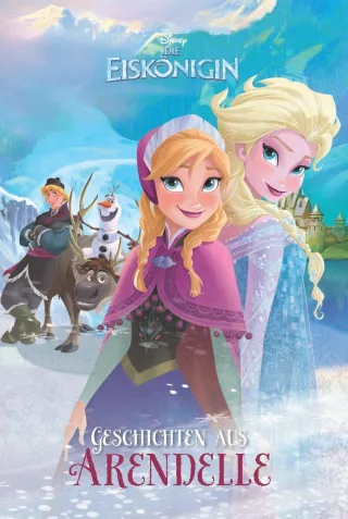 Disney Die Eiskönigin - Geschichten aus Arendelle: Zwei magische Geschichten voller Freundschaft und Abenteuer!