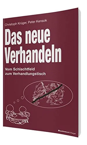 Das neue Verhandeln: Vom Schlachtfeld zum Verhandlungstisch