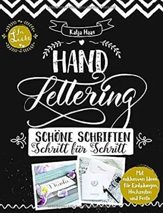 Handlettering: Schöne Schriften - Schritt für Schritt