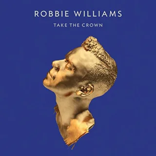 Take The Crown [Audio CD] Robbie Williams