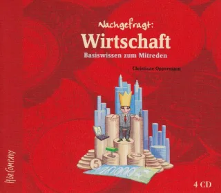 Nachgefragt Wirtschaft: Basiswissen zum Mitreden. Sprecher: Marion v. Stengel Gerhard Garbers. 4 CDs Schuber 3 Std. 33 Min.