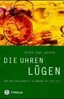 Die Uhren lügen
