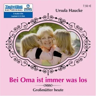 Bei Oma ist immer was los . Großmütter heute