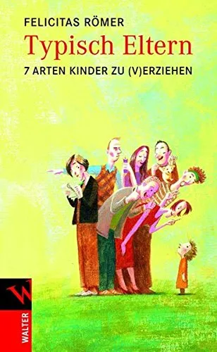 Typisch Eltern: 7 Arten Kinder zu (v)erziehen