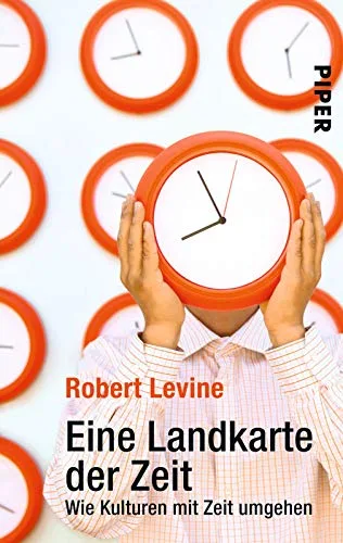 Eine Landkarte der Zeit. Wie Kulturen mit Zeit umgehen [Taschenbuch] [1999] Levine Robert Broermann Christa Schuler Karin