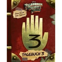 Willkommen in Gravity Falls - Tagebuch 3 / Walt Disney, Alex Hirsch, Rob Renzetti, Das Buch zur Serie