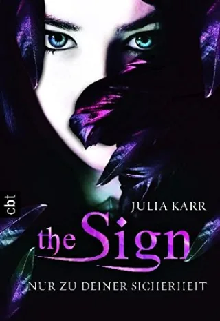 The Sign - Nur zu deiner Sicherheit: Band 1 [Taschenbuch] [2011] Karr Julia Spangler Bettina