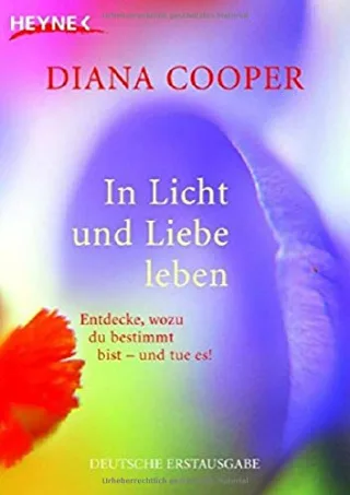 In Licht und Liebe leben: Entdecke wozu du bestimmt bist - und tue es! [Taschenbuch] [2006] Cooper Diana Miethe Manfred