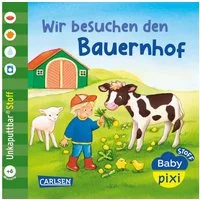 Baby Pixi (unkaputtbar) 167: Baby Pixi Stoff: Wir besuchen den Bauernh / diverse, Unzerstörbares, weiches und waschbares Stoffbuch für Babys ab 6 Monaten - auch als Badebuch geeignet